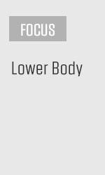 Focus: Lowerbody