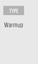 Type: Warmup
